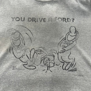 1980s Faded "You Drive A Ford" Single Stitch Tee