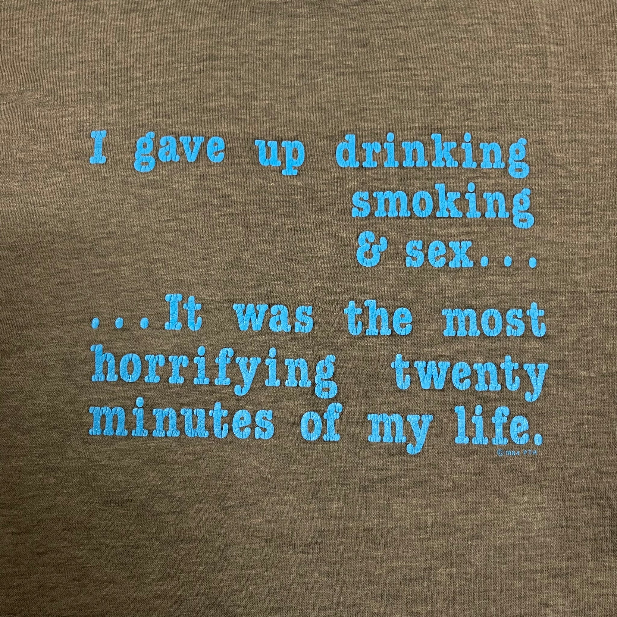 1980s "I Gave Up Drinking, Smoking, & Sex..." Single Stitch Tee